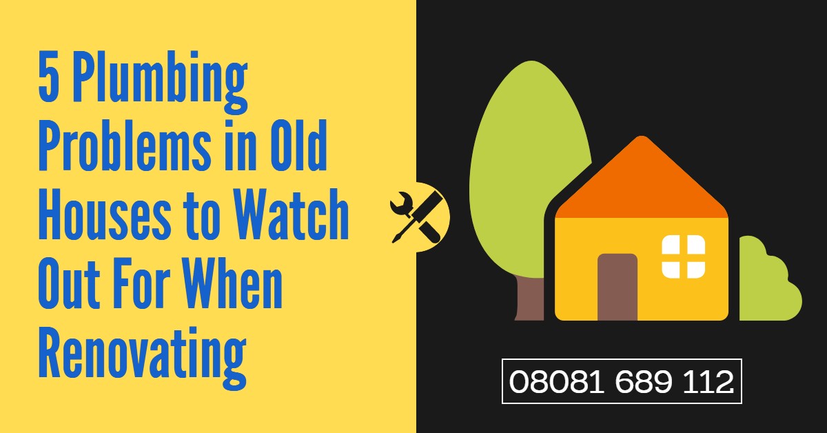 5 Plumbing Problems in Old Houses to Watch Out For When Renovating