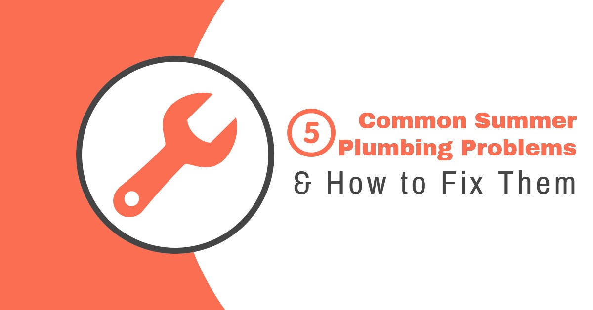 Common Summer Plumbing Problems and How to Fix Them
