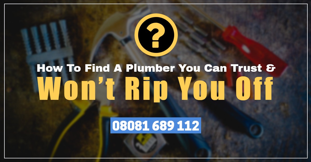 How To Find A Plumber You Can Trust & Won’t Rip You Off