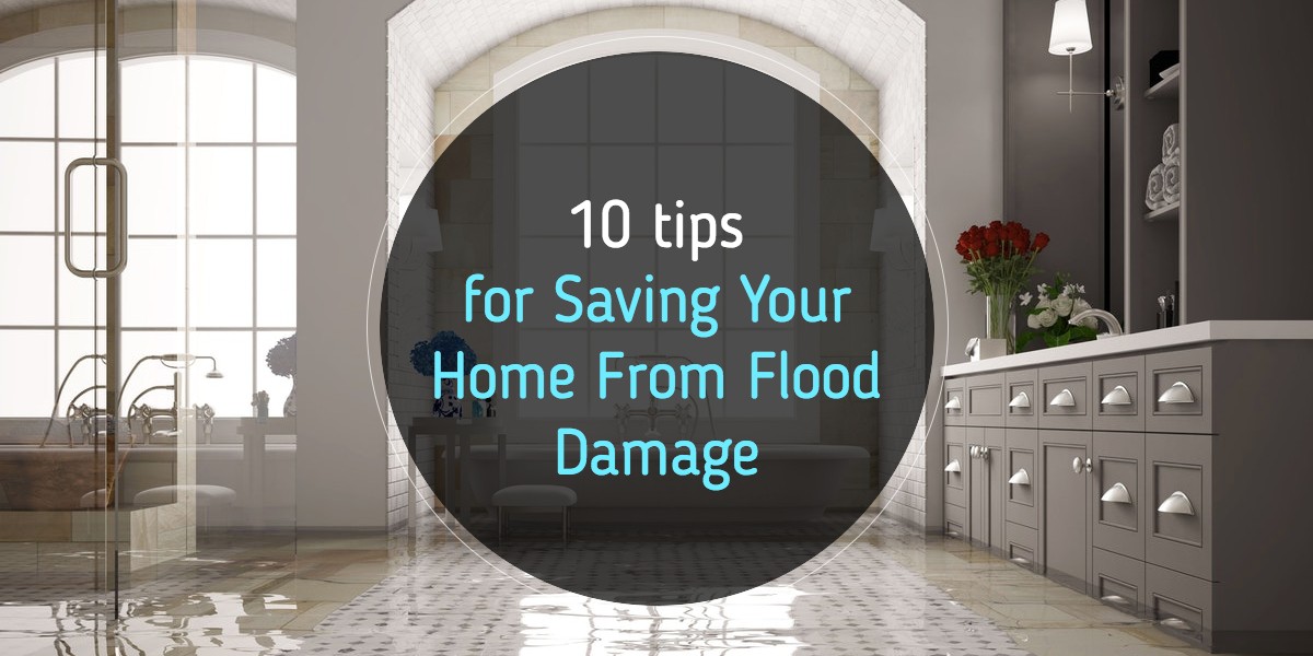 10 Tips for Saving Your Home From Flood Damage