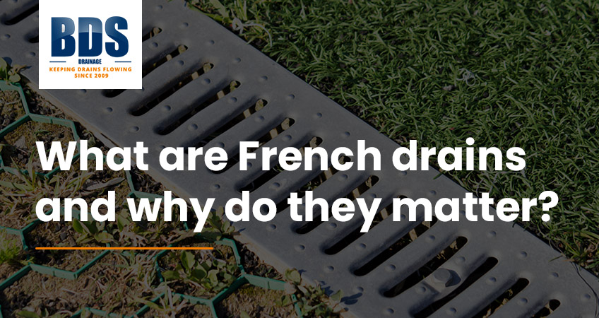 What are French drains and why do they matter?
