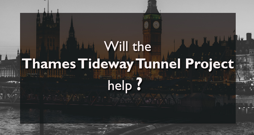 All about the London Thames Tideway Tunnel Project