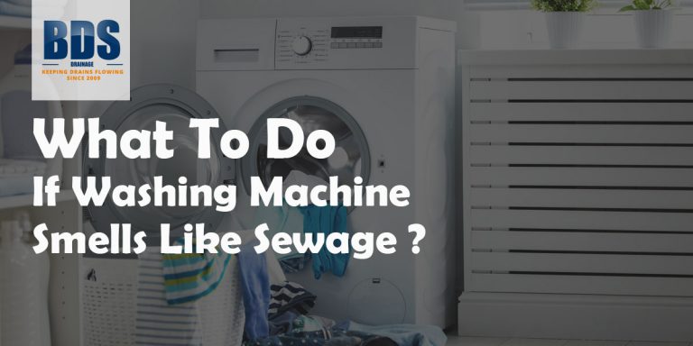 What To Do If Washing Machine Smells Like Sewage | BDS Drainage