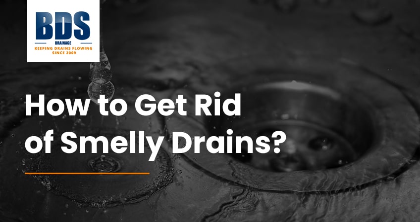 How to Get Rid of Smelly Drains?